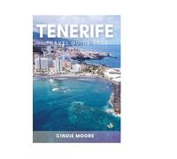 TENERIFE TRAVEL GUIDE 2025 (TRAVEL MOORE)