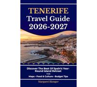 Tenerife Travel Guide 2026-2027: Discover The Best Of Spain’s Year-Round Island Retreat With Maps, Food & Culture, And Budget Tips (Open World Travel Series)