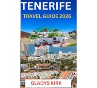 TENERIFE TRAVEL GUIDE 2026: Discover the Island of Eternal Spring - Culture, Adventure, and Coastal Paradise for Every Traveler