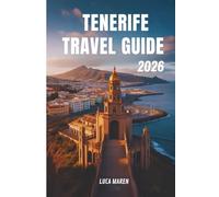 TENERIFE TRAVEL GUIDE 2026: Exploring the Island Where Mountains Touch the Sea