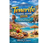 Tenerife Travel Guide 2026: Top Attractions, Beaches, Food & Tips for EveryTraveler