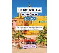 TENERIFFA REISEFÜHRER 2025-2026: Ihre wichtigsten Tipps, um die Insel wie nie zuvor zu erkunden