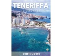 TENERIFFA REISEFÜHRER 2025 (MOORE REISEN)