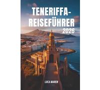 TENERIFFA-REISEFÜHRER 2026: Die Insel erkunden, wo die Berge das Meer berühren