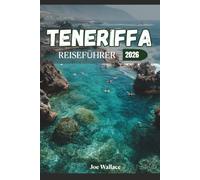 Teneriffa Reiseführer 2026: Top-Attraktionen, Teide, Kultur, Tagesausflüge, Reisetipps und ein vollständiger Reiseplaner für Ihren perfekten Urlaub auf den Kanarischen Inseln