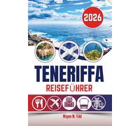 TENERIFFA REISEFÜHRER 2026: Wo Sonnenuntergänge den Himmel bemalen und Vulkane uralte Geschichten flüstern