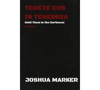 Tenete Eos in Tenebris (Hold Them in the Darkness): A Memoir