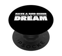 Tenga UN SUEÑO del TAMAÑO DE Dios PopSockets PopGrip Adhesivo