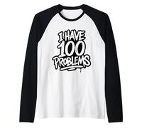 Tengo 100 Problemas Camiseta Manga Raglan