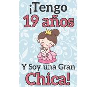 ¡Tengo 19 años y Soy una Gran Chica!: Regalo de cumpleaños para niñas de 19 años para escribir y dibujar | Cuaderno de niña de 19 años | Cuaderno de Notas o Diario Personal