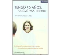 Tengo 50 años. ¿Qué me pasa, doctor?