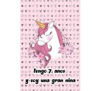 tengo 7 años y soy una gran niña: ¡Un diario encantado para escribir y soñar a los 7 años!