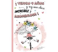 ¡Tengo 9 años y soy una chica increíble y asombrosa!: Diario niña 9 años | cuaderno de notas y de escritura personal para llenar de pensamientos, ... idea de regalo de cumpleaños y navidad niño