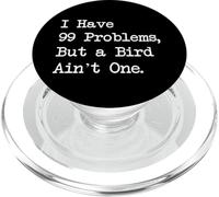 Tengo 99 problemas pero un pájaro no es una cita divertida PopSockets PopGrip para MagSafe