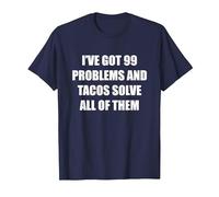 Tengo 99 Problemas y los Tacos los resuelven Todos Camiseta, Hombre, Azul Marino, XXL