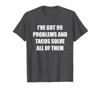 Tengo 99 Problemas y los Tacos los resuelven Todos Camiseta, Hombre, Jaspeado Oscuro, XXL