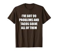 Tengo 99 Problemas y los Tacos los resuelven Todos Camiseta, Hombre, Marrón, XXL
