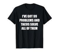 Tengo 99 Problemas y los Tacos los resuelven Todos Camiseta, Hombre, Negro, XXL