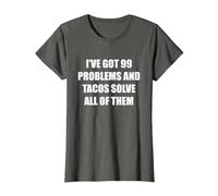 Tengo 99 Problemas y los Tacos los resuelven Todos Camiseta, Mujer, Asfalto, XXL