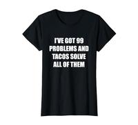Tengo 99 Problemas y los Tacos los resuelven Todos Camiseta, Mujer, Negro, L