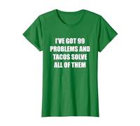Tengo 99 Problemas y los Tacos los resuelven Todos Camiseta, Mujer, Verde Kelly, XXL