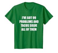 Tengo 99 Problemas y los Tacos los resuelven Todos Camiseta, Niños, Verde Kelly, 3 años