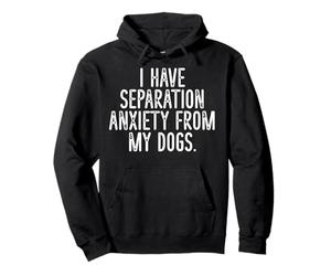 Tengo ansiedad por separación de mis Perros Sudadera con Capucha