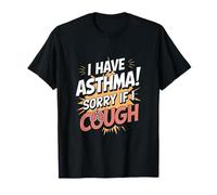 Tengo asma Lo siento si tosí Camiseta