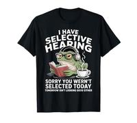 Tengo audiencia selectiva Lo Siento por no Haber Sido seleccionado Hoy Camiseta
