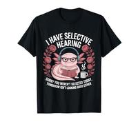 Tengo audiencia selectiva Lo Siento por no Haber Sido seleccionado Hoy Camiseta