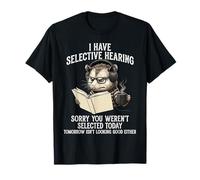 Tengo audiencia selectiva Lo Siento por no Haber Sido seleccionado Hoy Camiseta