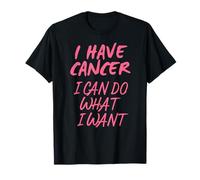 Tengo Cáncer Y Puedo Hacer Lo Que Quiera Camiseta