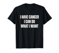 Tengo Cáncer Y Puedo Hacer Lo Que Quiera Camiseta