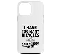 Tengo demasiadas Bicicletas Que Nadie Nunca Dijo Carcasa para iPhone 13 Pro MAX