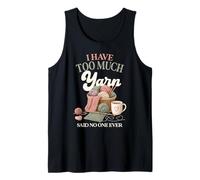 Tengo Demasiado Hilo Dijo Que Nadie tejió Nunca Humor Camiseta sin Mangas