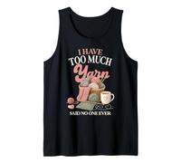 Tengo Demasiado Hilo Dijo Que Nadie tejió Nunca Humor Camiseta sin Mangas