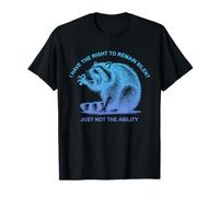 Tengo Derecho a Permanecer en Silencio, Pero no la Capacidad Camiseta
