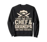 Tengo Dos títulos Chef y Abuelo los rockean a Ambos Sudadera