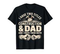 Tengo Dos Títulos Construcción & Papá Y Yo Los Rock Ambos Camiseta
