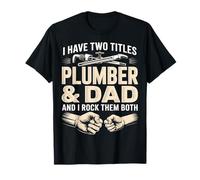 Tengo Dos títulos de Fontanero y papá y los rockeo a los Dos Camiseta