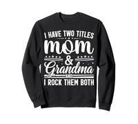 Tengo Dos Títulos Mamá & Abuela Y Yo Los Rock Ambos Sudadera
