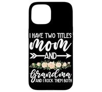 Tengo Dos Títulos Mamá Y La Abuela Y Yo Los Rock Ambos Carcasa para iPhone 15