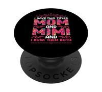 Tengo Dos Títulos Mamá Y Mimi Día de la Madre Madre Madre Sayin PopSockets PopGrip Adhesivo