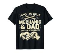 Tengo Dos Títulos Mecánico Y Papá Y Los Rock A Los Dos Camiseta