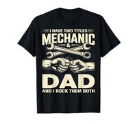 Tengo Dos Títulos Mecánico Y Papá Y Los Rock A Los Dos Camiseta