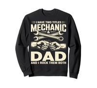 Tengo Dos Títulos Mecánico Y Papá Y Los Rock A Los Dos Sudadera