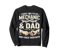 Tengo Dos Títulos Mecánico Y Papá Y Los Rock A Los Dos Sudadera