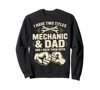 Tengo Dos Títulos Mecánico Y Papá Y Los Rock A Los Dos Sudadera