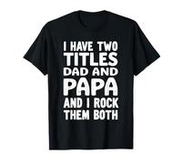 Tengo Dos Títulos Papá & Papa Y Yo Los Rock Ambos Camiseta