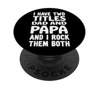 Tengo Dos Títulos Papá & Papa Y Yo Los Rock Ambos PopSockets PopGrip Adhesivo